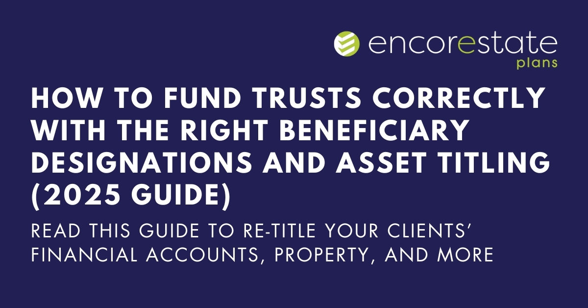 Read the 2025 guide to funding trusts correctly with the right beneficiary designations and asset titling